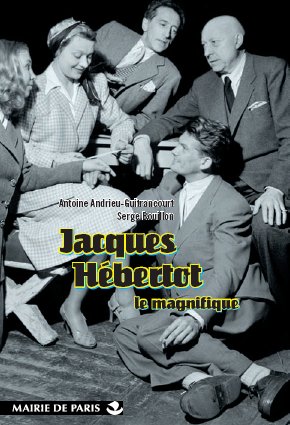 Jacques Hébertot le Magnifique